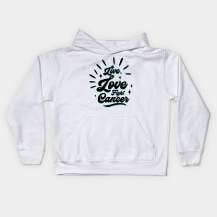 'Live. Love. Fight Cancer' Cancer Awareness Shirt Kids Hoodie